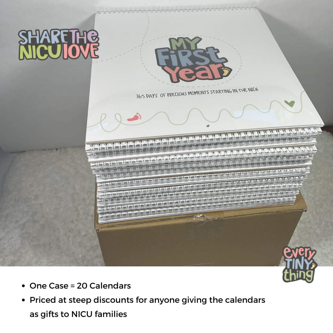 One My First Year NICU BAby Calendar opened up to a blank month with "Share the NICU Love" discount bulk buying program logo overlaid and text: One case = 20 calendars priced at steep discounts for anyone giving the calendars as gifts to NICU families